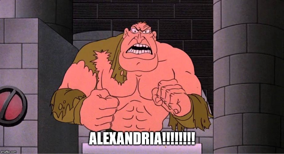 ALEXANDRIA!!!!!!!! | made w/ Imgflip meme maker