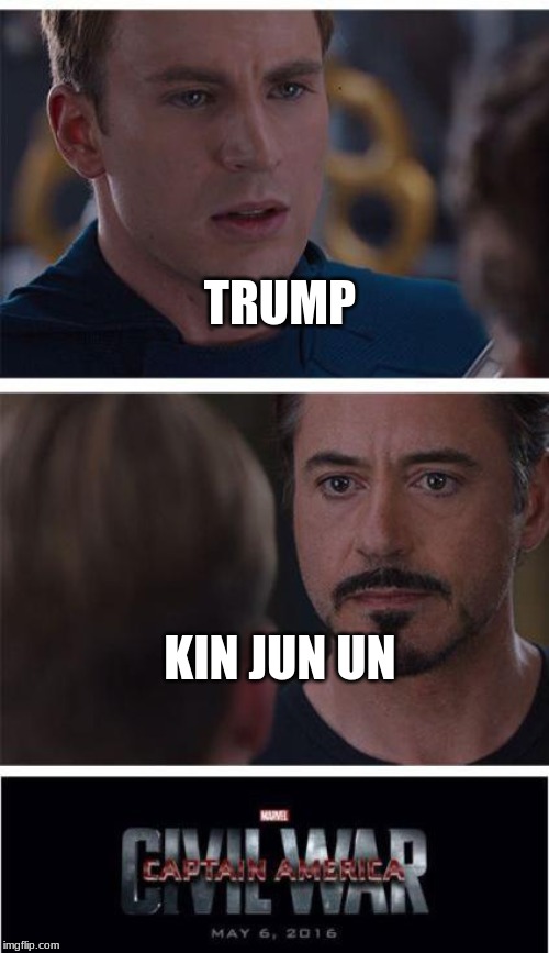 CIVIL WAR IN AMERICA | TRUMP; KIN JUN UN | image tagged in civil war | made w/ Imgflip meme maker