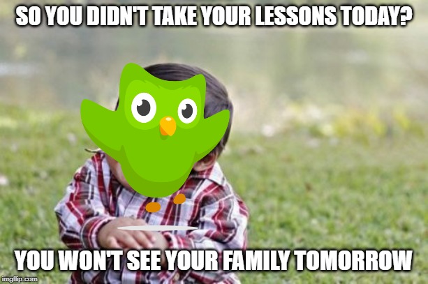 Evil Toddler Meme | SO YOU DIDN'T TAKE YOUR LESSONS TODAY? YOU WON'T SEE YOUR FAMILY TOMORROW | image tagged in memes,evil toddler | made w/ Imgflip meme maker