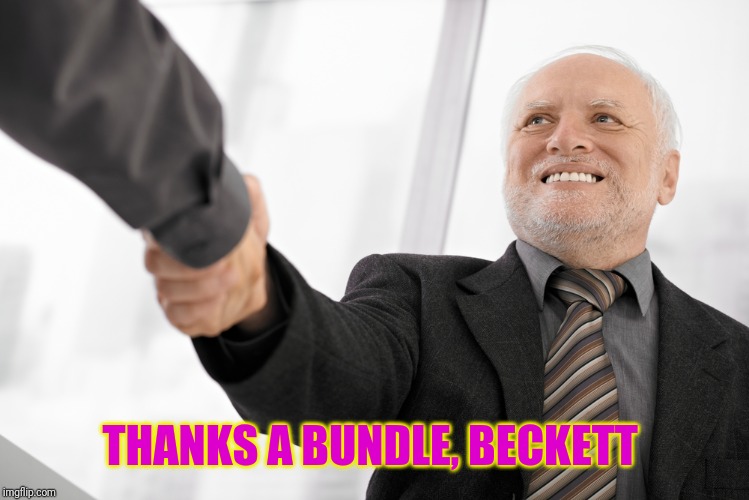 THANKS A BUNDLE, BECKETT | made w/ Imgflip meme maker