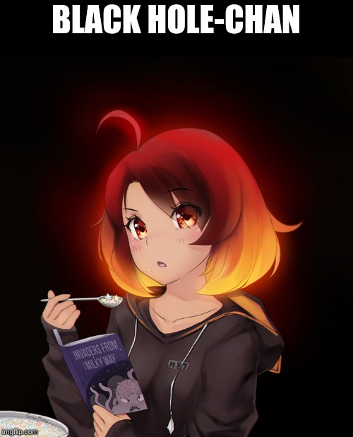 Wow. Already a thing. |  BLACK HOLE-CHAN | image tagged in black hole | made w/ Imgflip meme maker