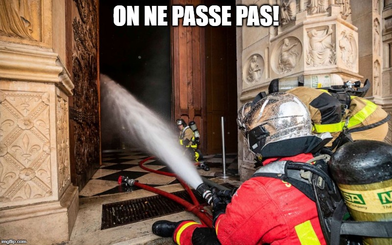ON NE PASSE PAS! | image tagged in notre dame | made w/ Imgflip meme maker