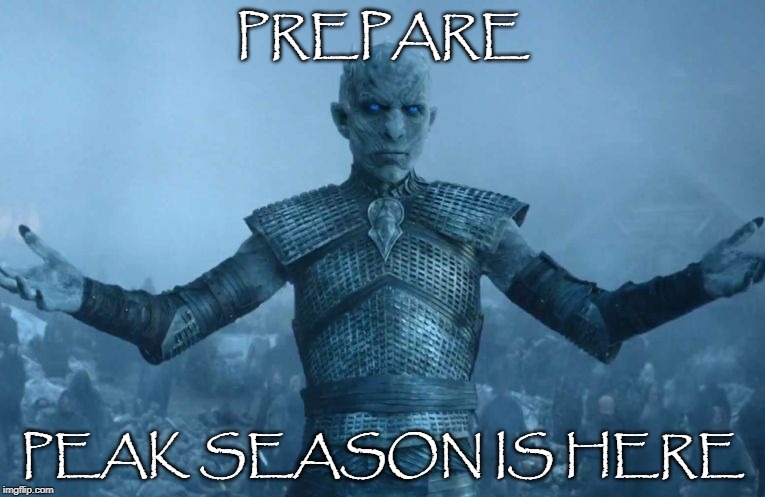 aion game of thrones resurrect | PREPARE; PEAK SEASON IS HERE | image tagged in aion game of thrones resurrect | made w/ Imgflip meme maker