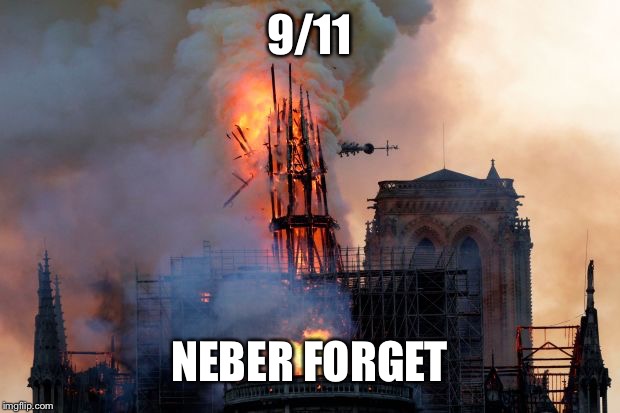 Never Forget | 9/11; NEBER FORGET | image tagged in never forget | made w/ Imgflip meme maker