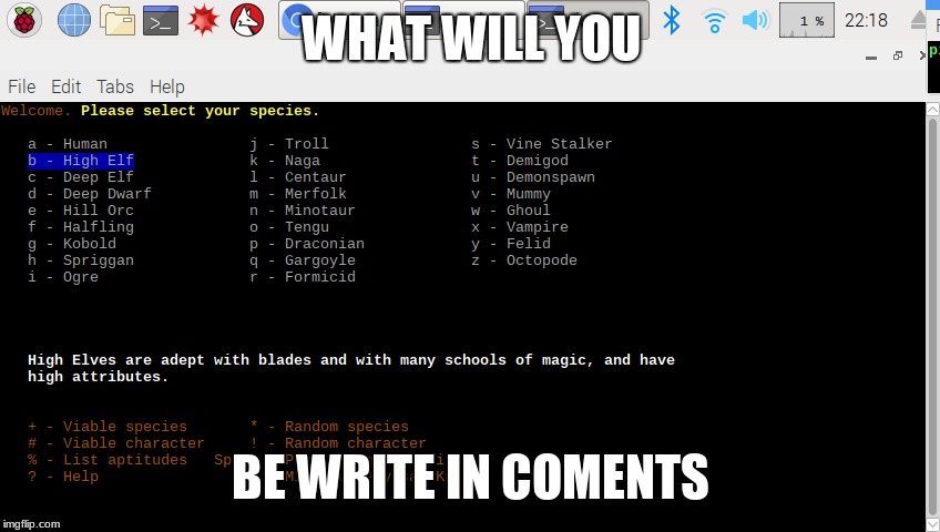 what will you be | WHAT WILL YOU; BE WRITE IN COMENTS | image tagged in gaming | made w/ Imgflip meme maker