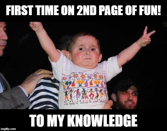 CelebrationKid | FIRST TIME ON 2ND PAGE OF FUN! TO MY KNOWLEDGE | image tagged in celebrationkid | made w/ Imgflip meme maker