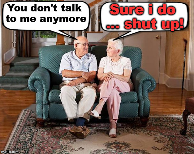 Old people like to argue | image tagged in frontpage,funny meme,relationships | made w/ Imgflip meme maker