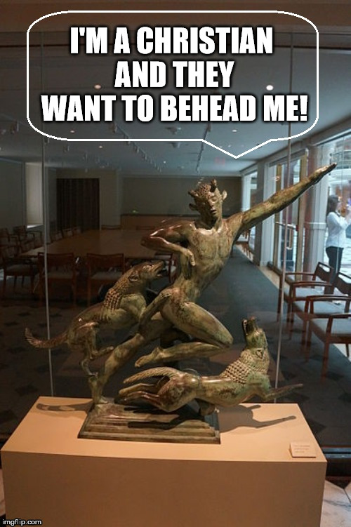 He's evil! | I'M A CHRISTIAN AND THEY WANT TO BEHEAD ME! | image tagged in the devil,satan,liar,murderer,dogs,justice | made w/ Imgflip meme maker