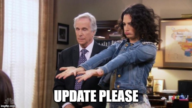 Money Please | UPDATE PLEASE | image tagged in money please | made w/ Imgflip meme maker