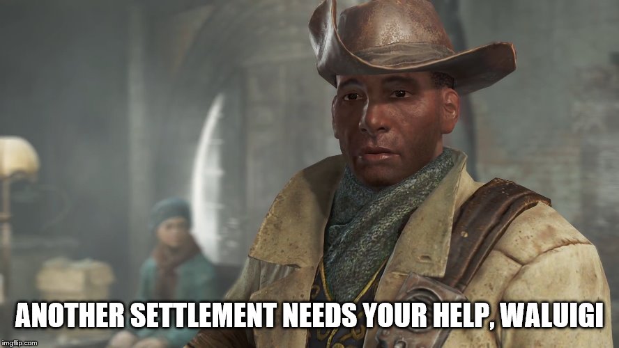 Preston Garvey - Fallout 4 | ANOTHER SETTLEMENT NEEDS YOUR HELP, WALUIGI | image tagged in preston garvey - fallout 4 | made w/ Imgflip meme maker