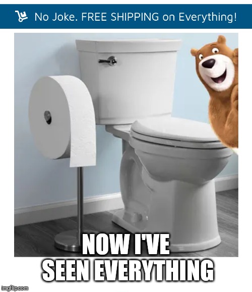 It's supposed to last a month.... | NOW I'VE SEEN EVERYTHING | image tagged in toilet paper | made w/ Imgflip meme maker
