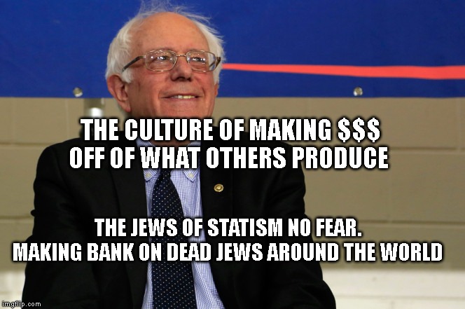 Tax Day | THE CULTURE OF MAKING $$$ OFF OF WHAT OTHERS PRODUCE; THE JEWS OF STATISM NO FEAR. MAKING BANK ON DEAD JEWS AROUND THE WORLD | image tagged in tax day | made w/ Imgflip meme maker