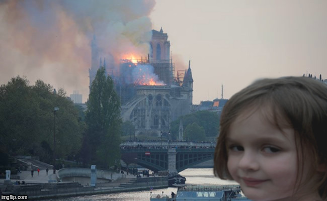 She's back once again | image tagged in disaster girl,notre dame | made w/ Imgflip meme maker