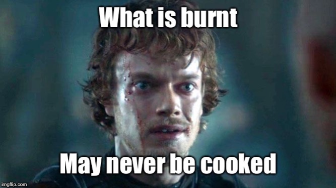 Repeating the words of House Griller - 8th season G.O.T.! | . | image tagged in theon greyjoy,game of thrones,what is dead may never die,barbeque words,house griller | made w/ Imgflip meme maker