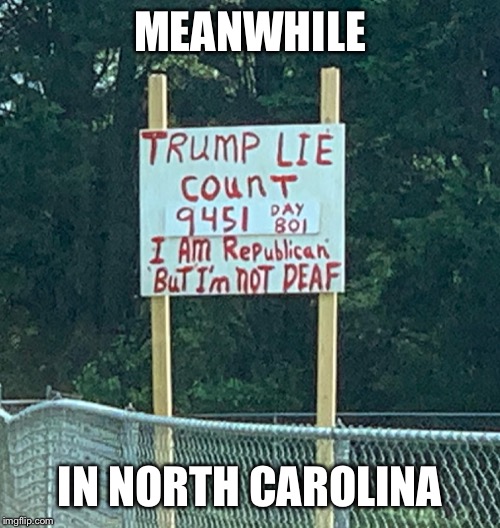 At least they’re honest about it | MEANWHILE; IN NORTH CAROLINA | image tagged in trump,lies | made w/ Imgflip meme maker