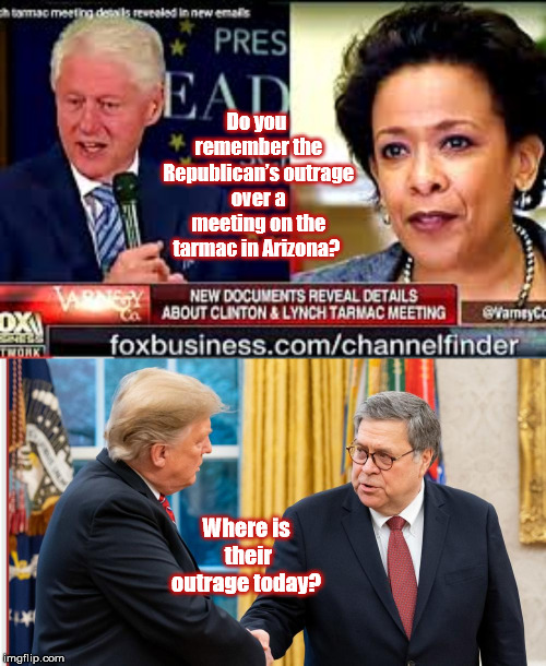 Do you remember the Republican’s outrage over a meeting on the tarmac in Arizona? Where is their outrage today? | image tagged in barr report,robert mueller,mueller report,mega,republican | made w/ Imgflip meme maker