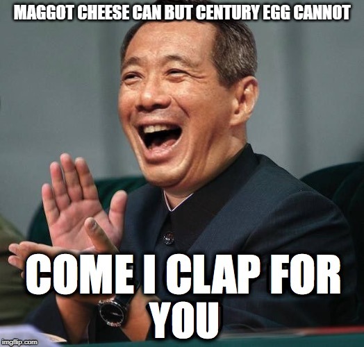 MAGGOT CHEESE CAN BUT CENTURY EGG CANNOT | made w/ Imgflip meme maker