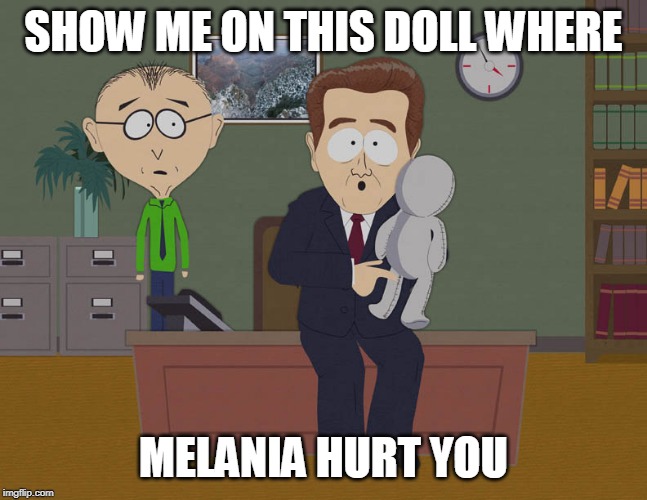 where did he touch you  | SHOW ME ON THIS DOLL WHERE MELANIA HURT YOU | image tagged in where did he touch you | made w/ Imgflip meme maker