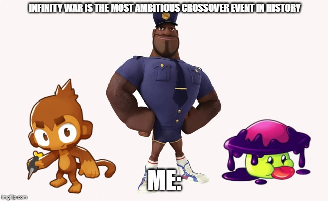 Crossover | INFINITY WAR IS THE MOST AMBITIOUS CROSSOVER EVENT IN HISTORY; ME: | image tagged in crossover | made w/ Imgflip meme maker