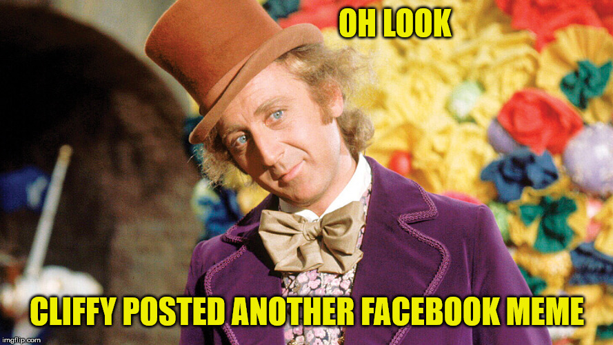 oh  look | OH LOOK; CLIFFY POSTED ANOTHER FACEBOOK MEME | image tagged in oh look | made w/ Imgflip meme maker