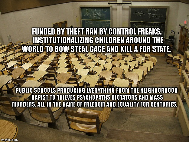 left handed problem | FUNDED BY THEFT RAN BY CONTROL FREAKS.  INSTITUTIONALIZING CHILDREN AROUND THE WORLD TO BOW STEAL CAGE AND KILL A FOR STATE. PUBLIC SCHOOLS PRODUCING EVERYTHING FROM THE NEIGHBORHOOD RAPIST TO THIEVES PSYCHOPATHS DICTATORS AND MASS MURDERS. ALL IN THE NAME OF FREEDOM AND EQUALITY FOR CENTURIES. | image tagged in left handed problem | made w/ Imgflip meme maker