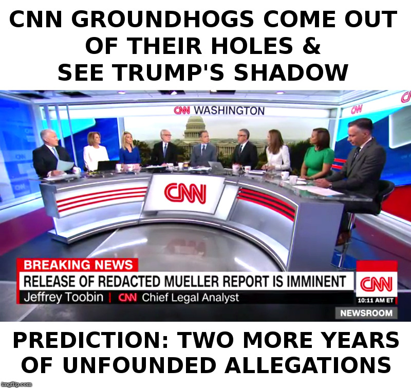 CNN Groundhogs | image tagged in donald trump,robert mueller,nothing burger,game over | made w/ Imgflip meme maker