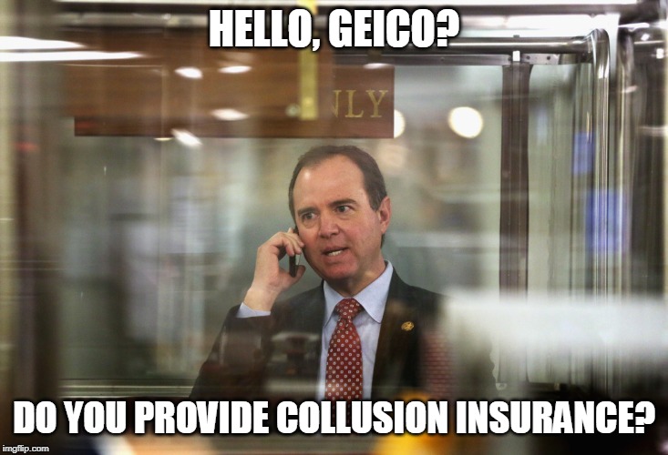 Schiff Phone | HELLO, GEICO? DO YOU PROVIDE COLLUSION INSURANCE? | image tagged in schiff phone | made w/ Imgflip meme maker