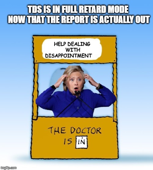 Sign up to take advice from someone who knew it was fake all along. | TDS IS IN FULL RETARD MODE NOW THAT THE REPORT IS ACTUALLY OUT; HELP DEALING WITH DISAPPOINTMENT | image tagged in politics,political meme,trump russia collusion,robert mueller | made w/ Imgflip meme maker