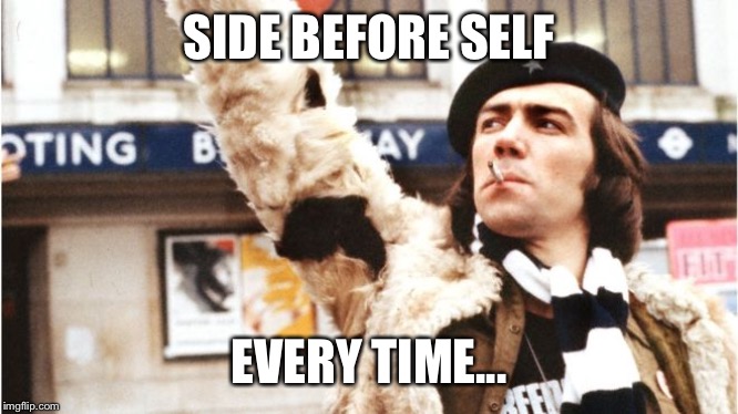 Wolfie Smith | SIDE BEFORE SELF; EVERY TIME... | image tagged in wolfie smith | made w/ Imgflip meme maker
