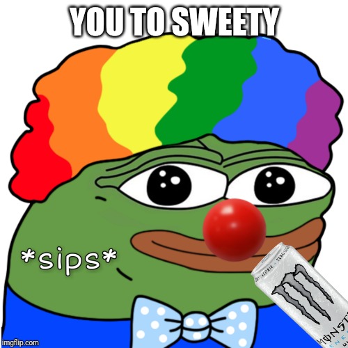 YOU TO SWEETY | made w/ Imgflip meme maker