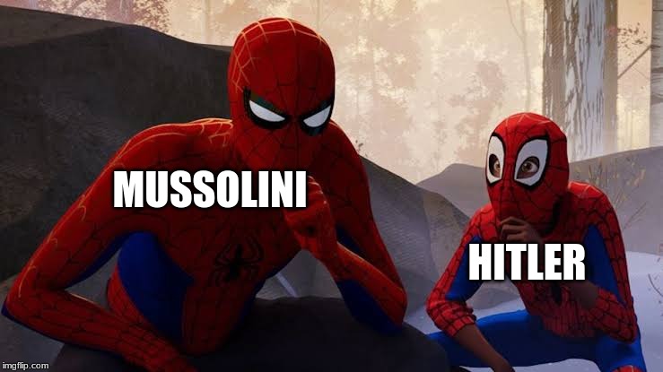 My apprentice | MUSSOLINI; HITLER | image tagged in my apprentice | made w/ Imgflip meme maker