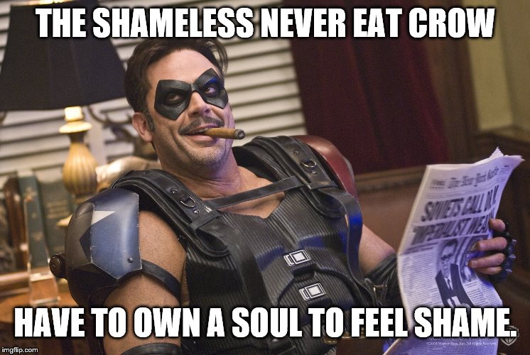 THE SHAMELESS NEVER EAT CROW HAVE TO OWN A SOUL TO FEEL SHAME. | made w/ Imgflip meme maker