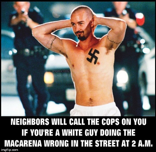 image tagged in throwback thursday,macarena,dancing,police,crazy man,neo-nazis | made w/ Imgflip meme maker