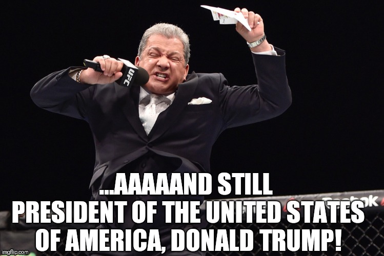 Aaaand Still | ...AAAAAND STILL PRESIDENT OF THE UNITED STATES OF AMERICA, DONALD TRUMP! | image tagged in trump russia collusion | made w/ Imgflip meme maker