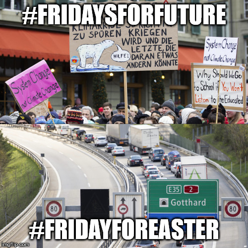 #FridaysforFuture | #FRIDAYSFORFUTURE; #FRIDAYFOREASTER | image tagged in climate change,easter,tunnel | made w/ Imgflip meme maker