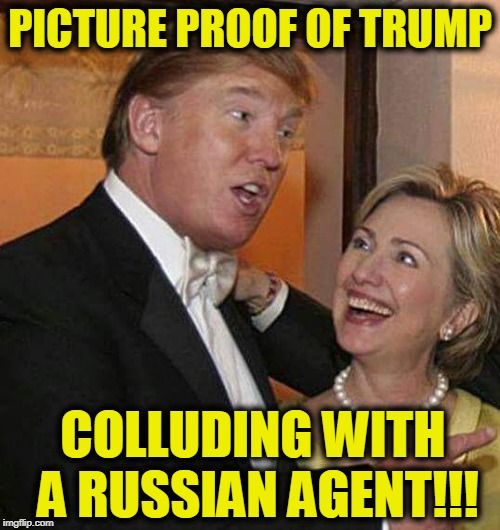 We've Finally Found the Smoking Gun!!! | PICTURE PROOF OF TRUMP; COLLUDING WITH A RUSSIAN AGENT!!! | image tagged in trump hillary | made w/ Imgflip meme maker