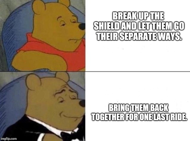 WWE creative team in a nutshell | BREAK UP THE SHIELD AND LET THEM GO THEIR SEPARATE WAYS. BRING THEM BACK TOGETHER FOR ONE LAST RIDE. | image tagged in tuxedo winnie the pooh,wwe | made w/ Imgflip meme maker