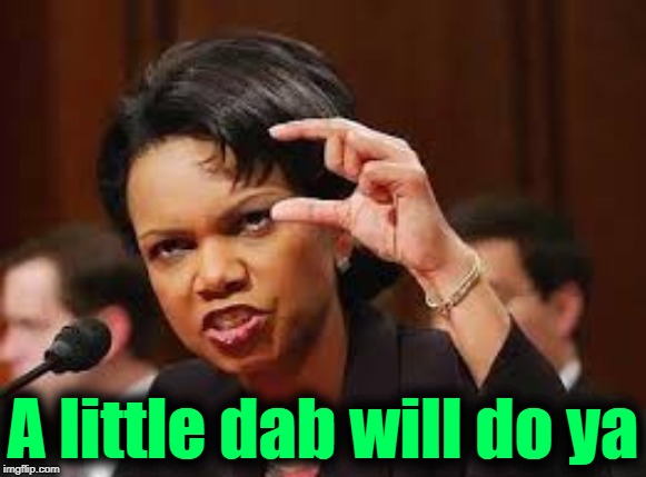 this small | A little dab will do ya | image tagged in this small | made w/ Imgflip meme maker
