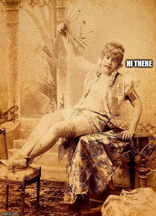 GAY 1890 | HI THERE | image tagged in gay 1890 | made w/ Imgflip meme maker