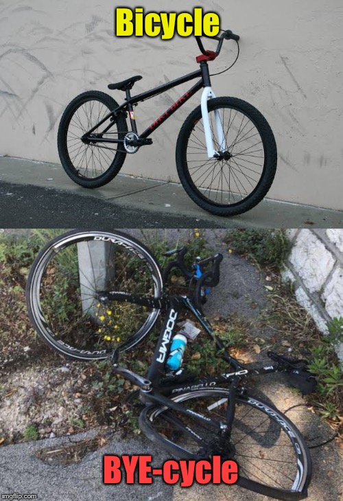 Smh | Bicycle; BYE-cycle | image tagged in bike,terrible,puns,funny | made w/ Imgflip meme maker