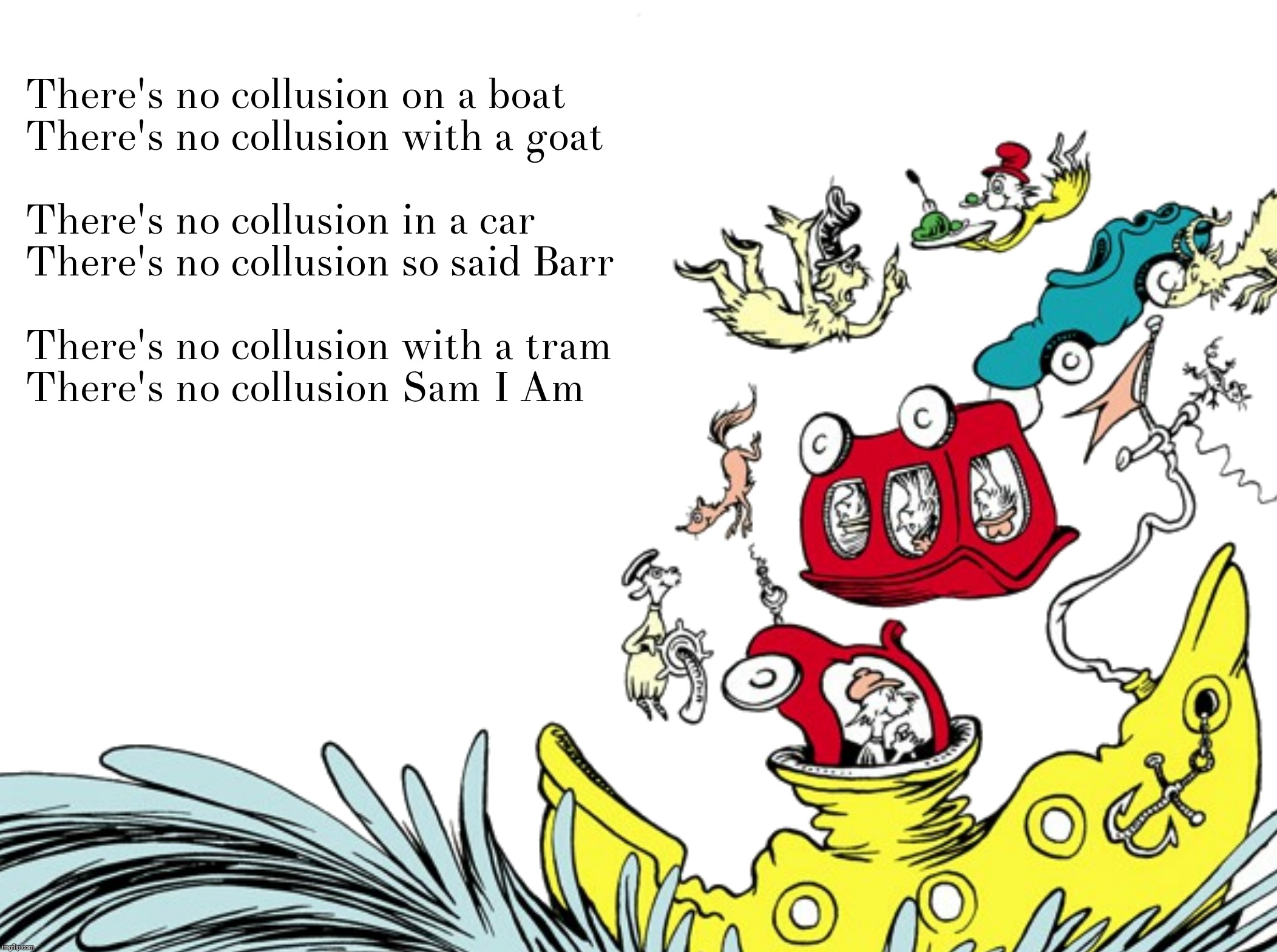 Green Eggs And Reality | D | image tagged in green eggs and ham,dr suess,russian collusion | made w/ Imgflip meme maker