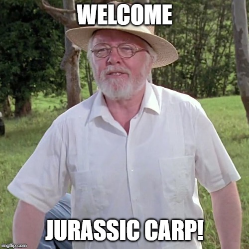 WELCOME; JURASSIC CARP! | made w/ Imgflip meme maker