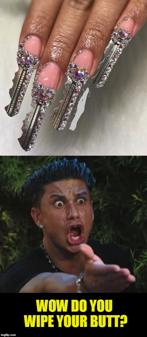 why? | WOW DO YOU WIPE YOUR BUTT? | image tagged in memes,dj pauly d,toilet paper,fail | made w/ Imgflip meme maker