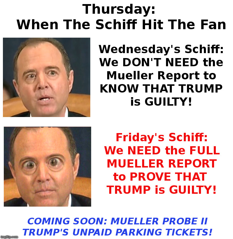 Thursday: When The Schiff Hit The Fan | image tagged in donald trump,robert mueller,adam schiff | made w/ Imgflip meme maker