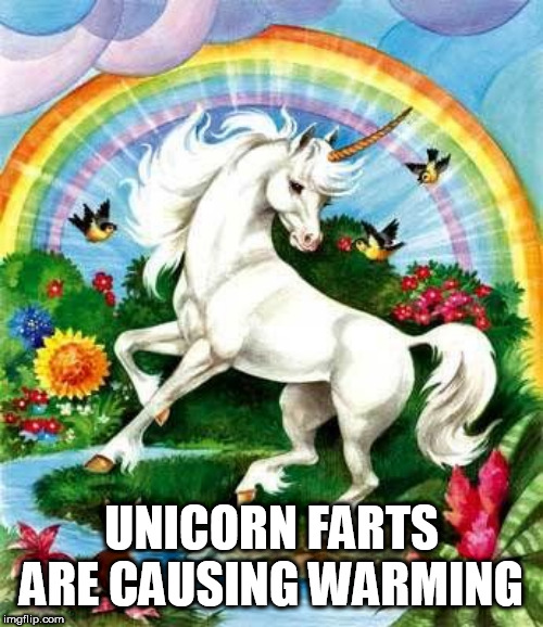 unicorn | UNICORN FARTS ARE CAUSING WARMING | image tagged in unicorn | made w/ Imgflip meme maker
