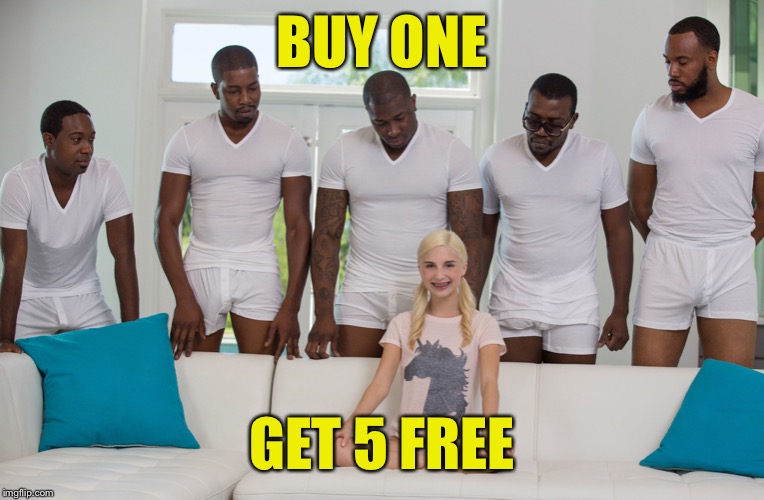 5 black guys and blonde | BUY ONE GET 5 FREE | image tagged in 5 black guys and blonde | made w/ Imgflip meme maker