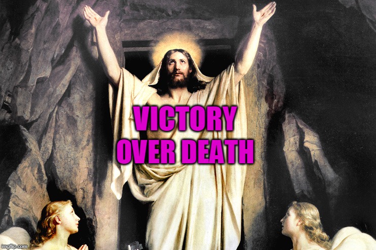 VICTORY; OVER DEATH | made w/ Imgflip meme maker