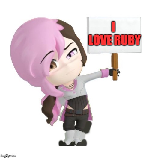 RWBY Neo | I LOVE RUBY | image tagged in rwby neo | made w/ Imgflip meme maker