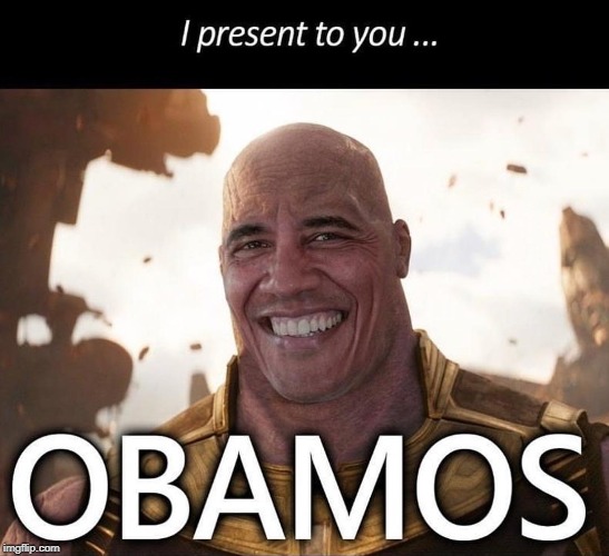 I present to you... OBAMOS | image tagged in obama,thanos,marvel,funny | made w/ Imgflip meme maker