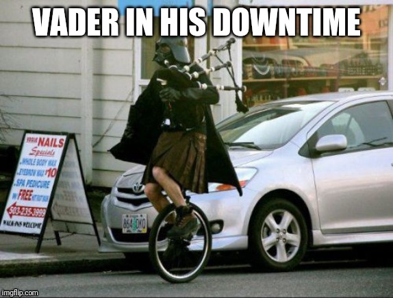 Invalid Argument Vader | VADER IN HIS DOWNTIME | image tagged in memes,invalid argument vader | made w/ Imgflip meme maker